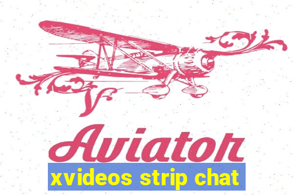 xvideos strip chat